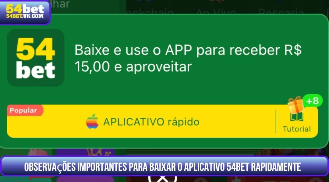 Observaçoes importantes para baixar o aplicativo 54bet rapidamente