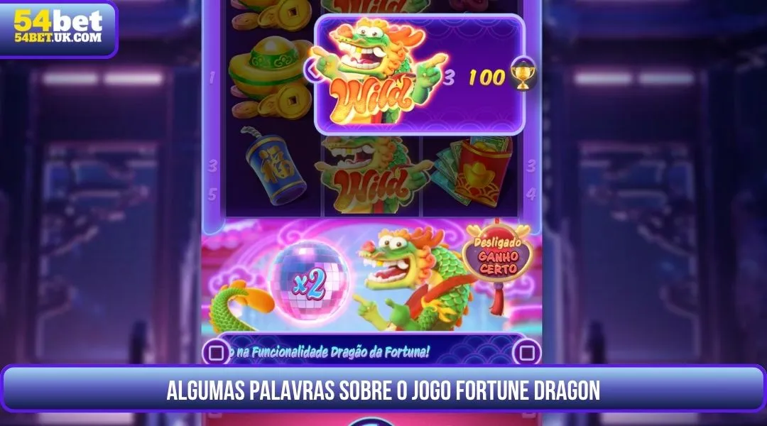 Algumas palavras sobre o jogo Fortune Dragon