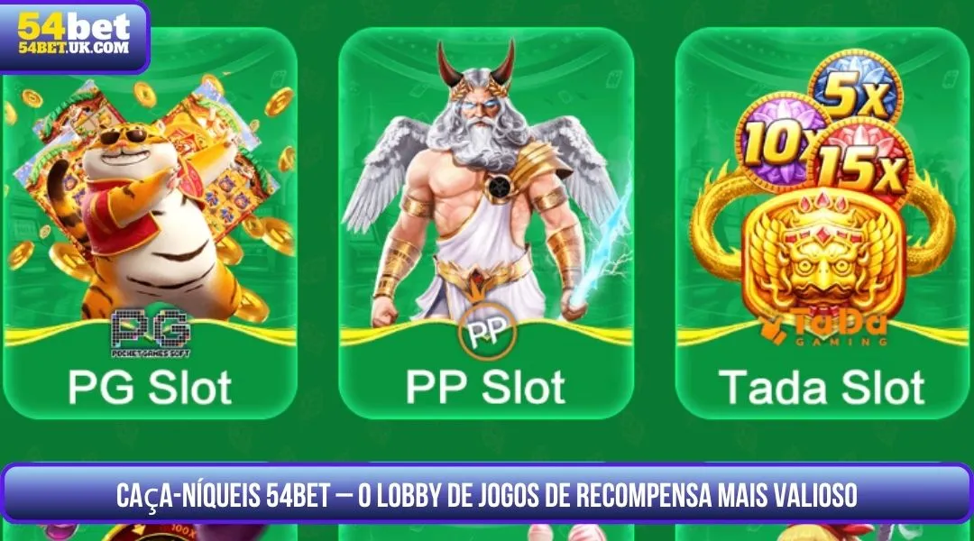 Caça-níqueis 54BET – O Lobby de Jogos de Recompensa Mais Valioso